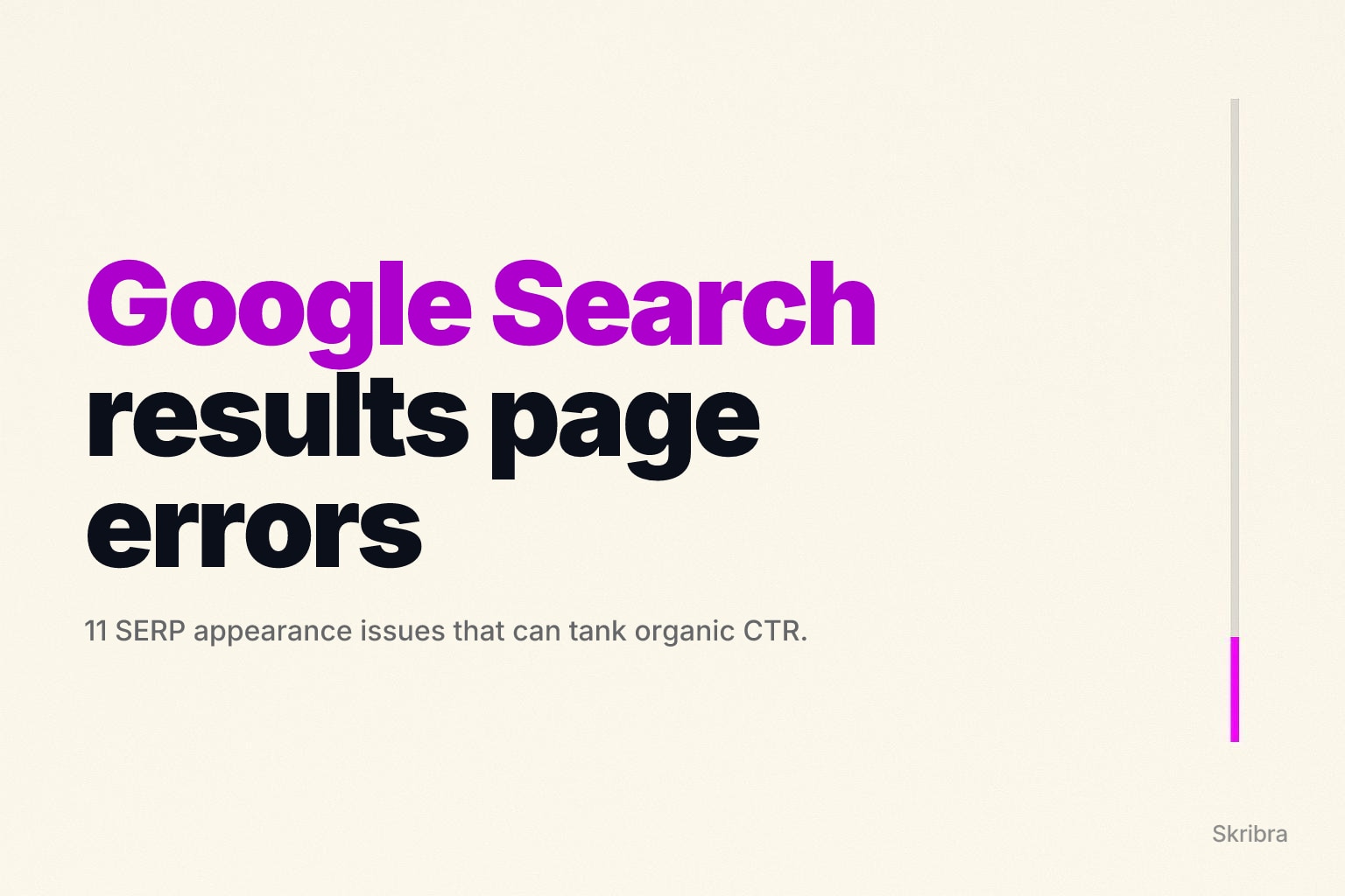 11 Google Search Results Page Errors That Crush Organic CTR
