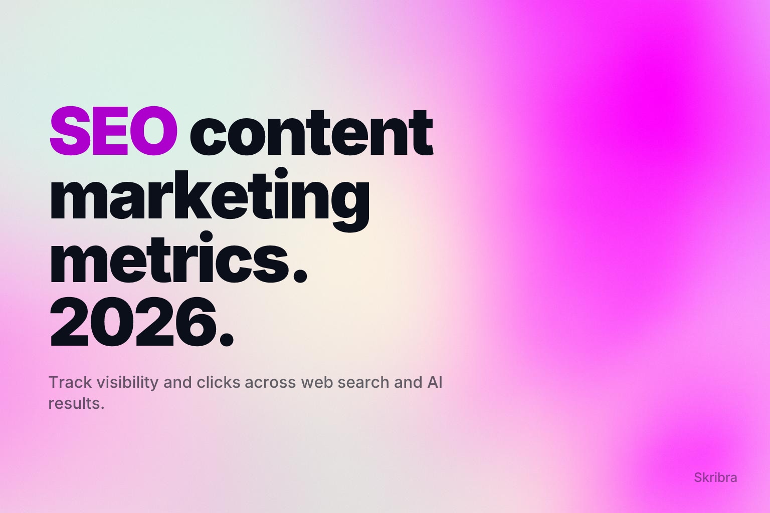 9 SEO Content Marketing Metrics Worth Tracking in 2026